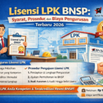 Lisensi LPK BNSP: Syarat, Prosedur, dan Biaya Pengurusan Terbaru 2026