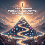 Cara Bangun Personal Branding di Media Sosial Agar Cepat Dikenal